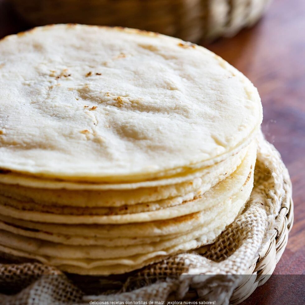 deliciosas recetas con tortillas de maíz ¡explora nuevos sabores