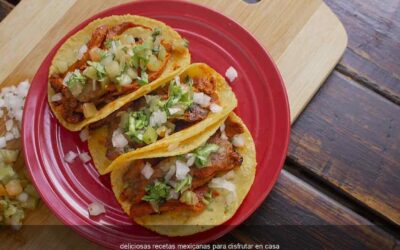 Deliciosas recetas mexicanas para disfrutar en casa