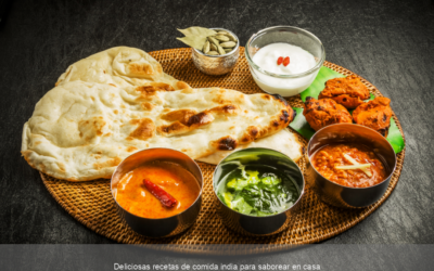 Deliciosas recetas de comida india para saborear en casa